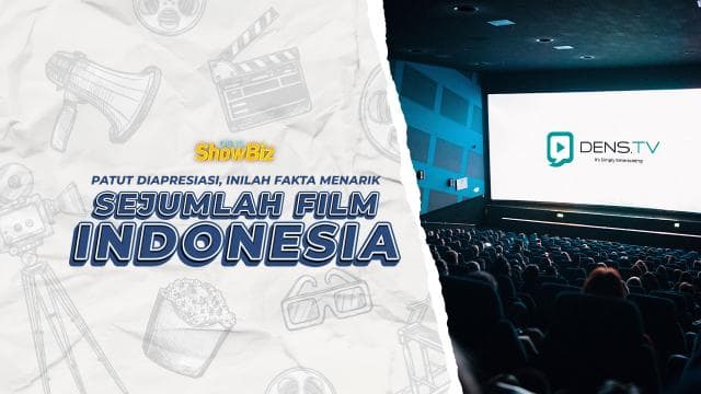 Patut Diapresiasi, Inilah Fakta menarik Sejumlah Film Indonesia