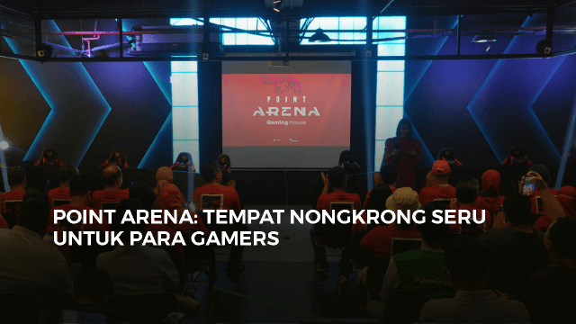 Point Arena: Tempat Nongkrong Seru untuk Para Gamers