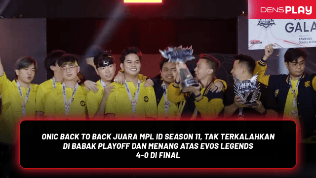 ONIC Back To Back Juara MPL ID Season 11, Tak Terkalahkan di Babak Playoff dan Menang Atas Evos Legends 4-0 di Final