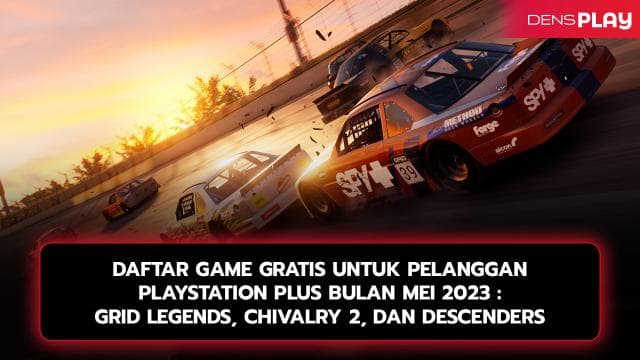 DAFTAR GAME GRATIS UNTUK PELANGGAN PLAYSTATION PLUS BULAN MEI 2023 : GRID LEGENDS, CHIVALRY 2, DAN DESCENDERS