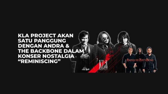 KLA Project Akan Satu Panggung Dengan Andra & The Backbone Dalam Konser Nostalgia “Reminiscing”