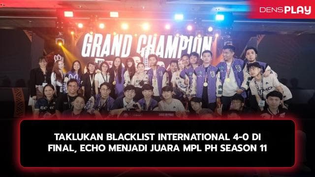 TAKLUKAN BLACKLIST INTERNATIONAL 4-0 DI FINAL, ECHO MENJADI JUARA MPL PH SEASON 11