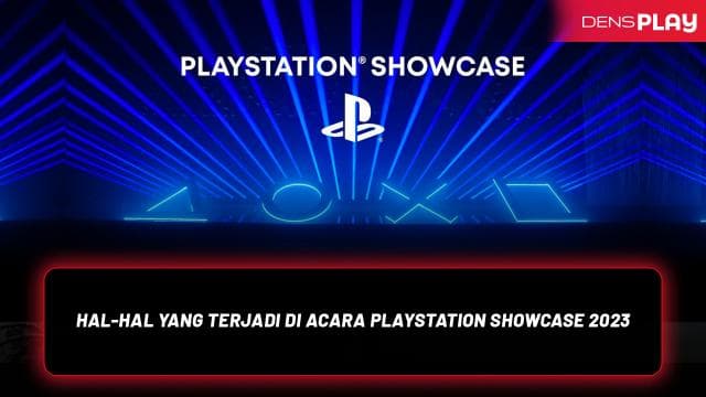HAL-HAL YANG TERJADI DI ACARA PLAYSTATION SHOWCASE 2023