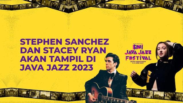 Stephen Sanchez dan Stacey Ryan Akan Tampil di Java Jazz 2023