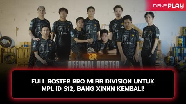 FULL ROSTER RRQ MLBB DIVISON UNTUK MPL ID S12,  BANG XINNN KEMBALI!
