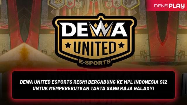 DEWA UNITED ESPORTS RESMI BERGABUNG KE MPL INDONESIA S12 UNTUK MEMPEREBUTKAN TAHTA SANG RAJA GALAXY!