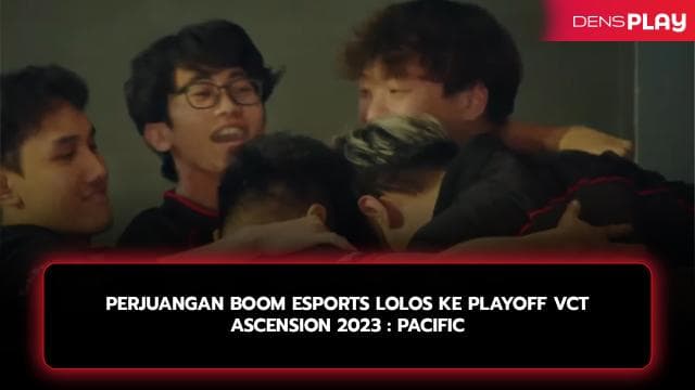 PERJUANGAN BOOM ESPORTS LOLOS KE PLAYOFF VCT ASCENSION 2023 : PACIFIC