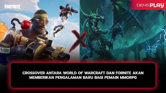 CROSSOVER ANTARA WORLD OF WARCRAFT DAN FORNITE AKAN MEMBERIKAN PENGALAMAN BARU BAGI PEMAIN MMORPG