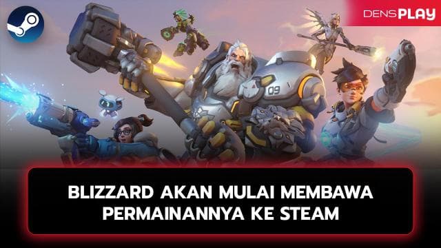 BLIZZARD AKAN MULAI MEMBAWA PERMAINANNYA KE STEAM