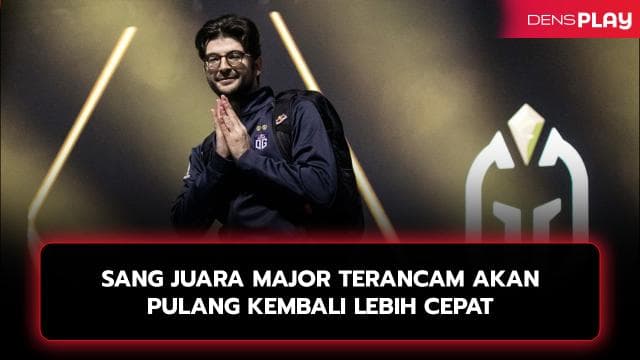 SANG JUARA MAJOR TERANCAM AKAN PULANG KEMBALI LEBIH CEPAT