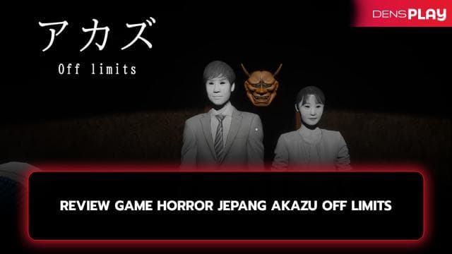 REVIEW GAME HORROR JEPANG AKAZU OFF LIMITS