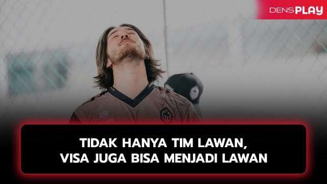 TIDAK HANYA TIM LAWAN, VISA JUGA BISA MENJADI LAWAN
