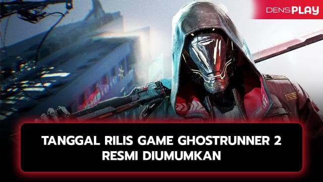 TANGGAL RILIS GAME GHOSTRUNNER 2 RESMI DIUMUMKAN