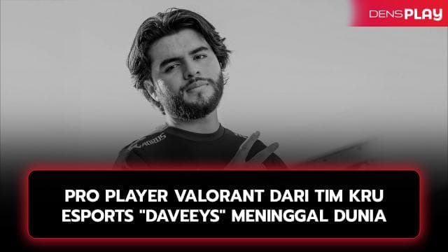 PRO PLAYER VALORANT DARI TIM KRU ESPORTS "DAVEEYS" MENINGGAL DUNIA
