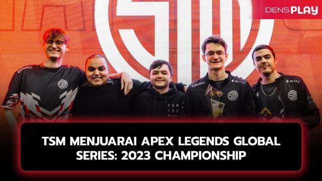 TSM MENJUARAI APEX LEGENDS GLOBAL SERIES: 2023 CHAMPIONSHIP