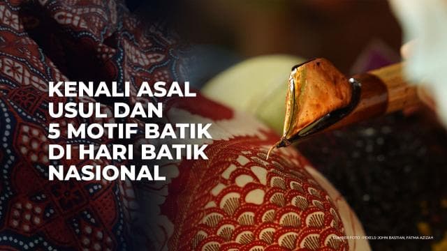 Kenali Asal Usul dan 5 Motif Batik di Hari Batik Nasional