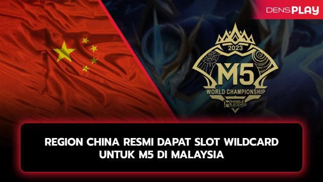 REGION CHINA RESMI DAPAT SLOT WILDCARD UNTUK M5 DI MALAYSIA