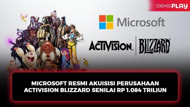 MICROSOFT RESMI AKUISISI PERUSAHAAN ACTIVISION BLIZZARD SENILAI RP 1.084 TRILIUN