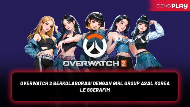 OVERWATCH 2 BERKOLABORASI DENGAN GIRL GROUP ASAL KOREA LE SSERAFIM