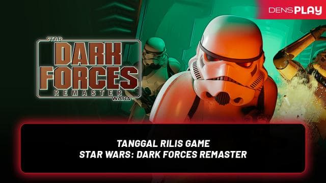 TANGGAL RILIS GAME STAR WARS: DARK FORCES REMASTER