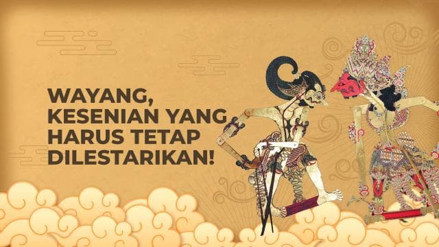 Wayang, Kesenian Yang Harus Tetap Dilestarikan!