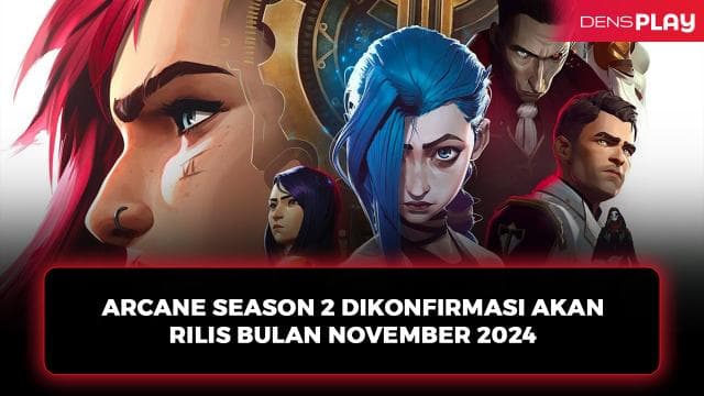 ARCANE SEASON 2 DIKONFIRMASI AKAN RILIS BULAN NOVEMBER 2024