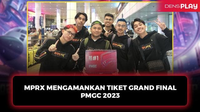 MPRX MENGAMANKAN TIKET GRAND FINAL PMGC 2023