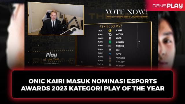 ONIC KAIRI MASUK NOMINASI ESPORTS AWARDS 2023 KATEGORI PLAY OF THE YEAR