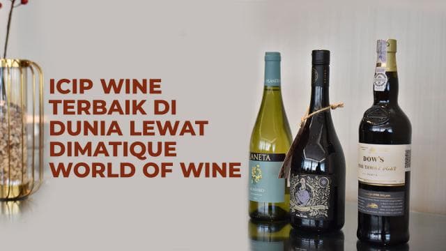 Icip wine terbaik di dunia lewat Dimatique World of Wine