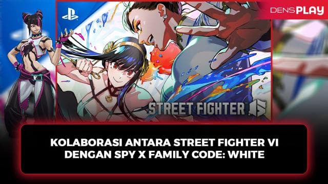 KOLABORASI ANTARA STREET FIGHTER VI DENGAN SPY X FAMILY CODE: WHITE