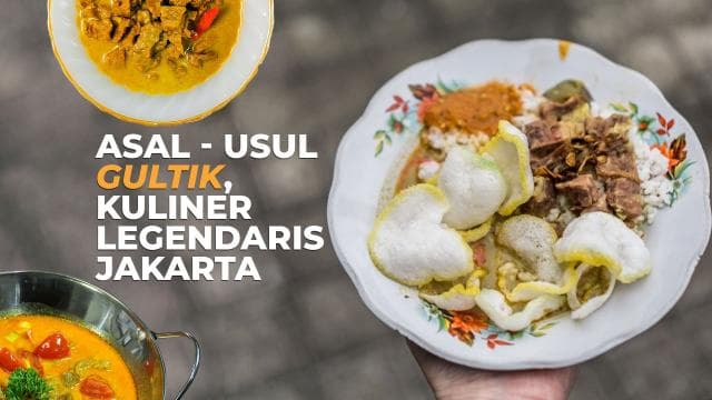 Asal-Usul Gultik, Kuliner Legendaris Jakarta
