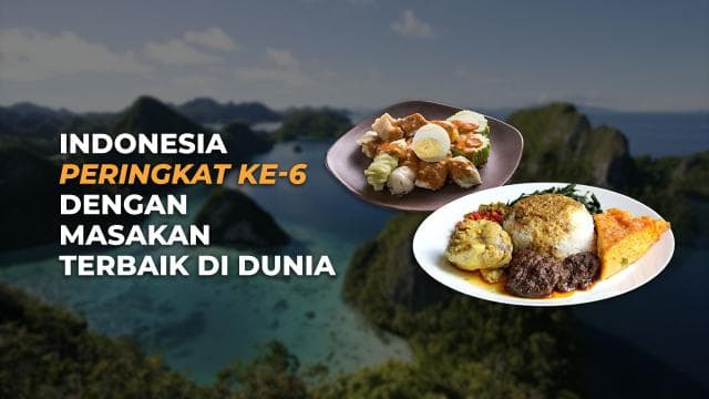 Indonesia Peringkat ke-6 Dengan Masakan Terbaik di Dunia
