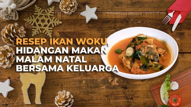 Resep Ikan Woku, Hidangan Makan Malam Natal bersama Keluarga
