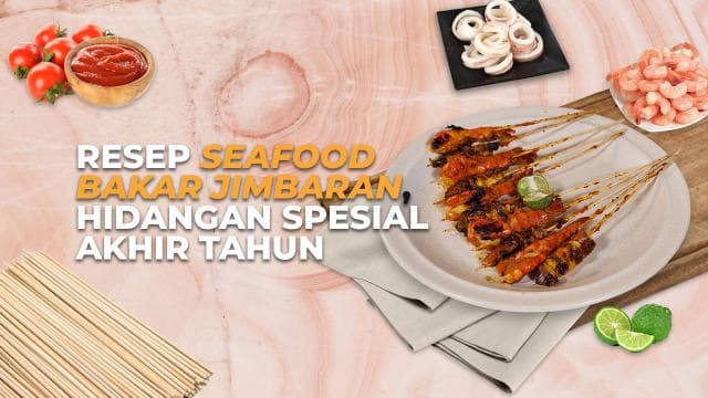 Resep Seafood Bakar Jimbaran, Hidangan Spesial Akhir Tahun