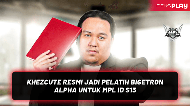 Bigetron Alpha Angkat Khezcute jadi Pelatih MPL ID S13