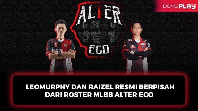LEOMURPHY DAN RAIZEL RESMI BERPISAH DARI ROSTER MLBB ALTER EGO