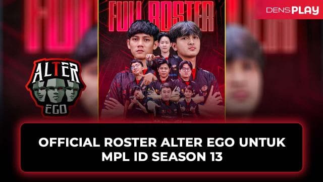OFFICIAL ROSTER ALTER EGO UNTUK MPL ID SEASON 13