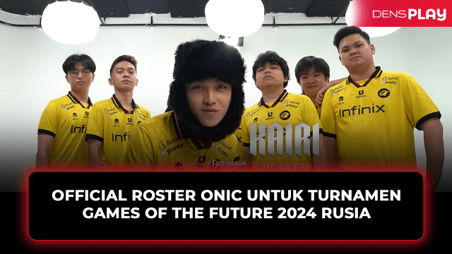 OFFICIAL ROSTER ONIC UNTUK TURNAMEN GAMES OF THE FUTURE 2024 RUSIA