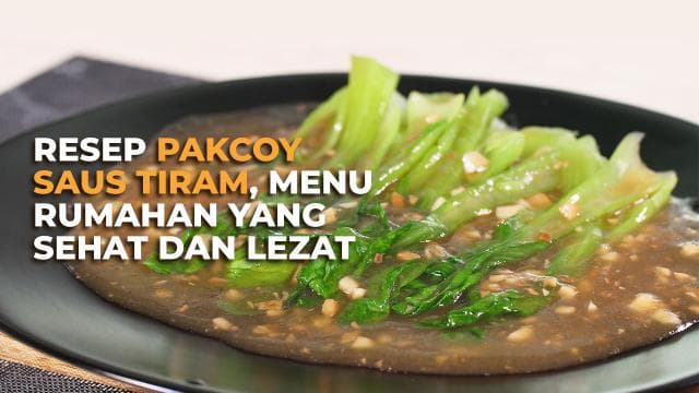 Resep Pakcoy Saus Tiram, Menu Rumahan yang Sehat dan Lezat