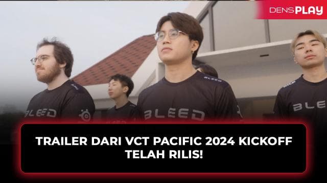 TRAILER DARI VCT PACIFIC 2024 KICKOFF TELAH RILIS!