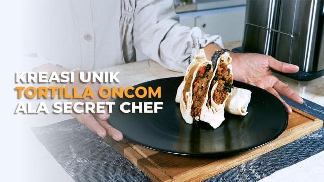Kreasi Unik Tortilla Oncom Ala Secret Chef