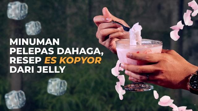 Minuman Pelepas Dahaga, Resep Es Kopyor dari Jelly