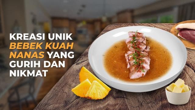Kreasi Unik Bebek Kuah Nanas yang Gurih dan Nikmat