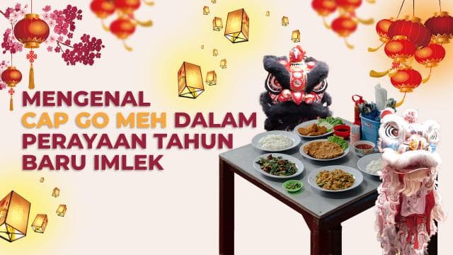 Mengenal Cap  Go Meh dalam Perayaan Tahun Baru Imlek