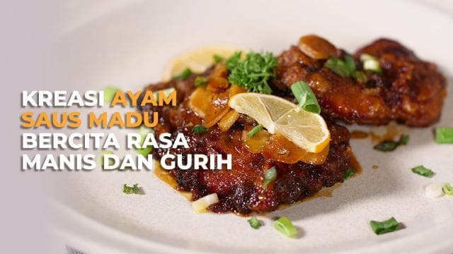 Kreasi Ayam Saus Madu Bercita Rasa Manis dan Gurih