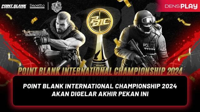 POINT BLANK INTERNATIONAL CHAMPIONSHIP 2024 AKAN DIGELAR AKHIR PEKAN INI