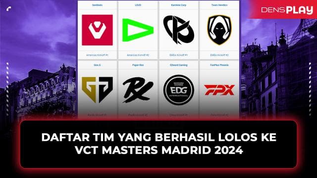DAFTAR TIM YANG BERHASIL LOLOS KE VCT MASTERS MADRID 2024