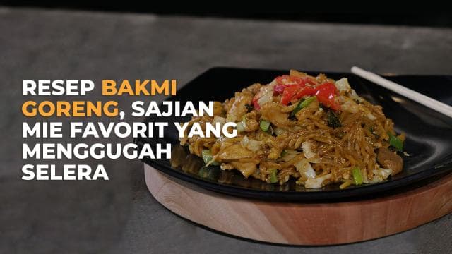 Resep Bakmi Goreng, Sajian Mie Favorit yang Menggugah Selera