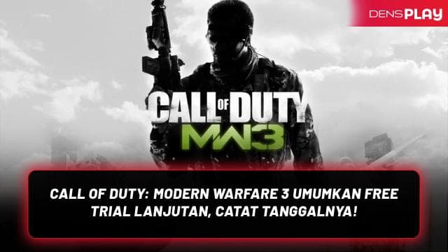 CALL OF DUTY: MODERN WARFARE 3 UMUMKAN FREE TRIAL LANJUTAN, CATAT TANGGALNYA!
