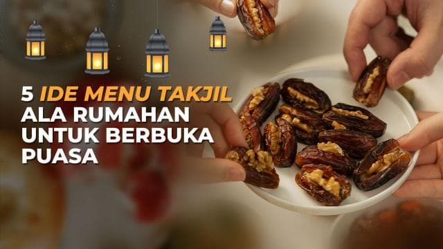 5 Ide Menu Takjil Ala Rumahan untuk Berbuka Puasa